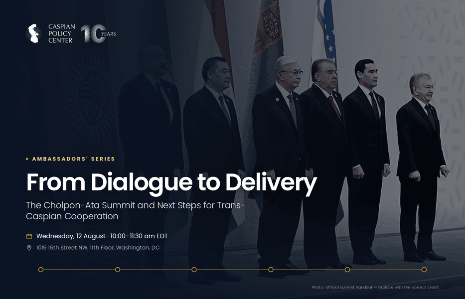 from-dialogue-to-delivery-the-cholpon-ata-summit-and-next-steps-for-trans-caspian-cooperation